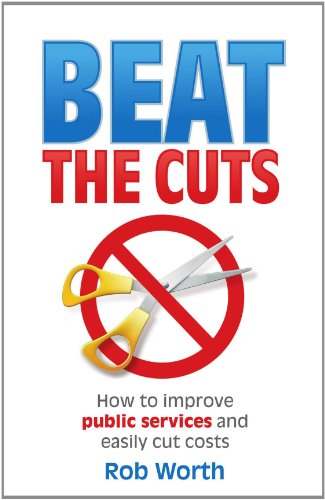 9781905823918: Beat The Cuts: How to Improve Public Services and Easily Cut Costs