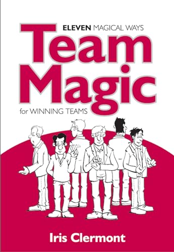 Imagen de archivo de Team Magic: Eleven Magical Ways for Winning Teams a la venta por AwesomeBooks