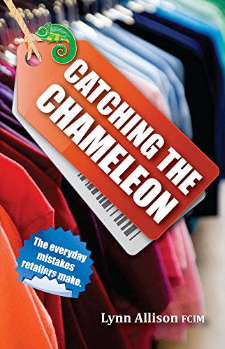 Stock image for Catching the Chameleon: The Everyday Mistakes Retailers Make for sale by AwesomeBooks
