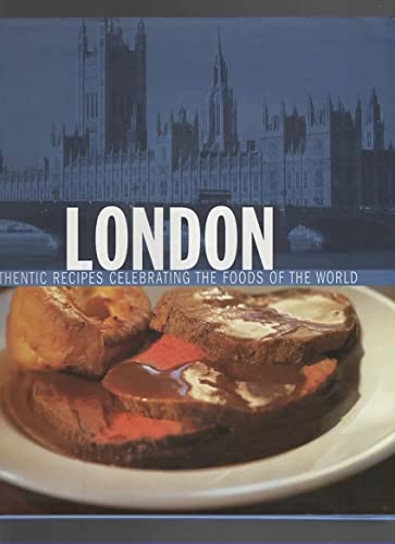 Beispielbild fr London: Authentic Recipes Celebrating the Foods of the World zum Verkauf von HALCYON BOOKS