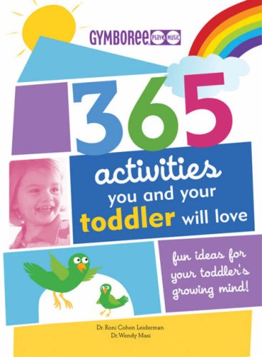 Beispielbild fr 365 Activities You and Your Toddler Will Love: Fun Ideas for Your Toddler's Growing Mind (365 Activities) zum Verkauf von WorldofBooks