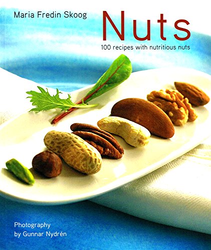 Beispielbild fr Nuts: 100 Recipes with Nutritious Recipes zum Verkauf von WorldofBooks