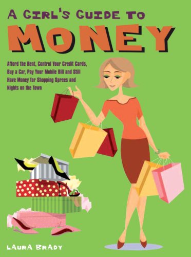 Beispielbild fr A Girl's Guide to Money: Afford the Rent, Control Your Credit Cards, Buy a Car, Pay Your Mobile Bill, and Still Have Money for Shopping Sprees and Nights on the Town zum Verkauf von Reuseabook