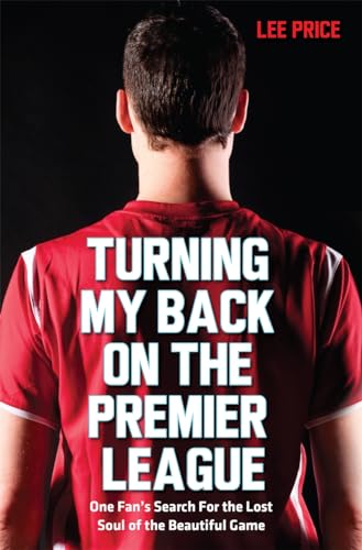 Stock image for Turning My Back On the Premier League for sale by MusicMagpie
