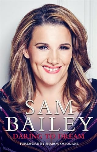Stock image for Sam Bailey - Daring to Dream - My Autobiography for sale by WorldofBooks