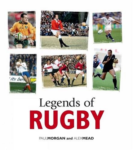 Legends Of Rugby (9781905828319) by Paul Morgan