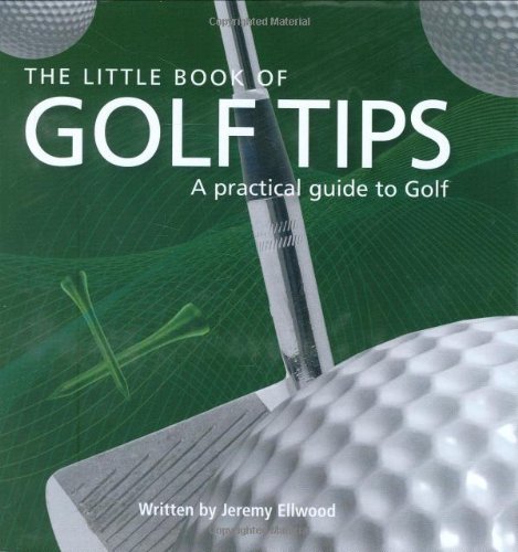 Stock image for The Little Book of Golf Tips: A Practical Guide to Golf for sale by ThriftBooks-Dallas