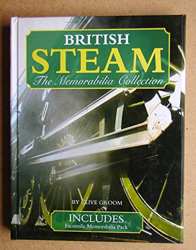 Imagen de archivo de BRITISH STEAM, THE MEMORABILIA COLLECTION, INCLUDES FACSIMILE MEMORABILIA PACK a la venta por Border Books