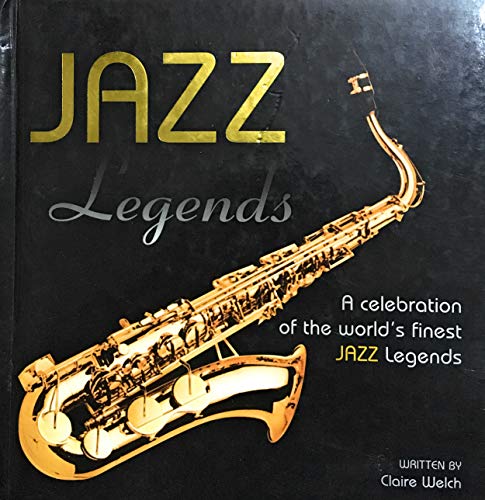 Imagen de archivo de Jazz Legends: A Celebration Of The World's Finest Jazz Legends a la venta por WorldofBooks