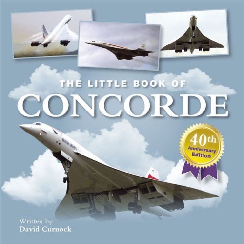 Stock image for Little Book of Concorde 40th Anniversary (Little Books) (The Little Book) for sale by WorldofBooks