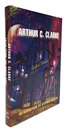 Tales from the White Hart [signed 50th Anniversary edition] (9781905834778) by Arthur C. Clarke; Stephen Baxter