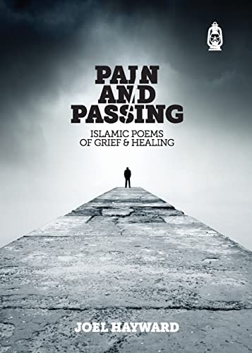 Beispielbild fr Pain and Passing: Islamic Poems of Grief & Healing zum Verkauf von GF Books, Inc.