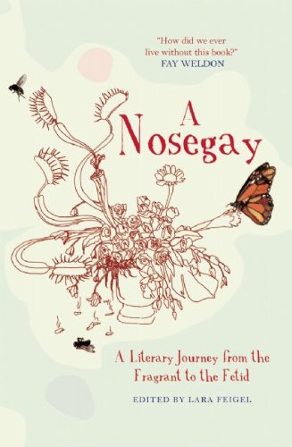 Beispielbild fr Nosegay: a Literary Journey from the Fragrant to the Fetid zum Verkauf von WorldofBooks