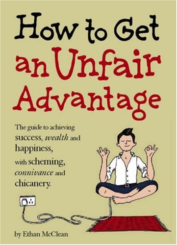 9781905847198: How to Get an Unfair Advantage