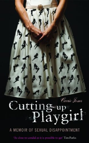 9781905847211: Cutting Up Playgirl: a Cheerful Memory of Sexual Disappointment - New Ed 9781905847617