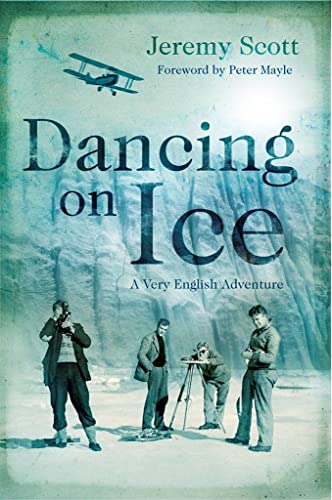 Imagen de archivo de Dancing on Ice: A Stirring Tale of Adventure, Risk and Reckless Folly a la venta por Bookmarc's