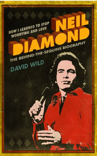 Imagen de archivo de How I Learned to Stop Worrying and Love Neil Diamond: The Behind-the-sequins Biography a la venta por WorldofBooks