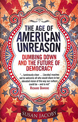Stock image for Age of American Unreason: Dumbing Down and the Future of Dem for sale by HPB-Red