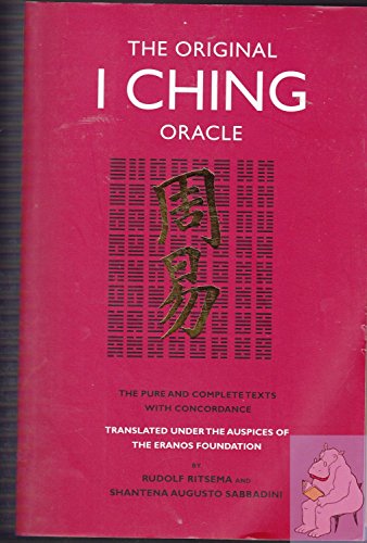 Stock image for The Original I Ching Oracle: The Pure and Complete Texts with Concordance for sale by ThriftBooks-Atlanta