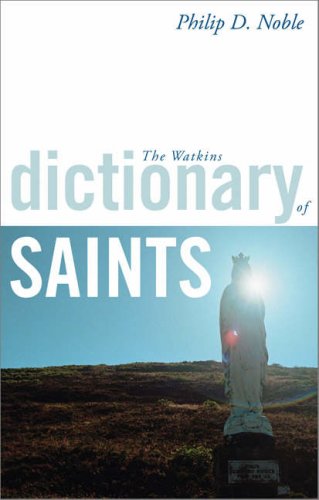 Beispielbild fr The Watkins Dictionary of Saints zum Verkauf von HPB-Ruby