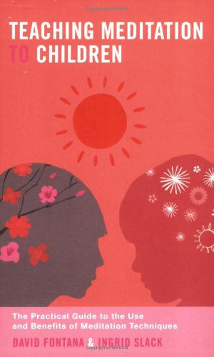 Beispielbild fr Teaching Meditation to Children: The Practical Guide to the Use and Benefits of Meditation Techniques zum Verkauf von WorldofBooks