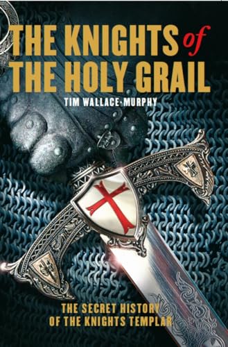 Stock image for The Knights of the Holy Grail: The Secret History of The Knights Templar for sale by Caryota Book Exchange