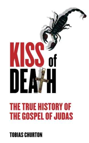Beispielbild fr Kiss of Death: 5.32: The True History of the Gospel of Judas (PAPERBACK) zum Verkauf von WorldofBooks