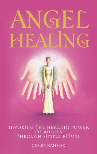 Beispielbild fr Angel Healing: Invoking the Healing Power of Angels through Simple Ritual zum Verkauf von SecondSale