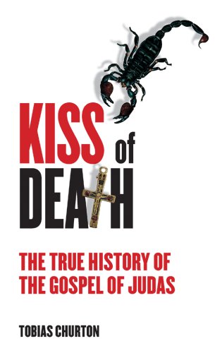 Stock image for Kiss of Death: The True History of the Gospel of Judas for sale by ThriftBooks-Atlanta