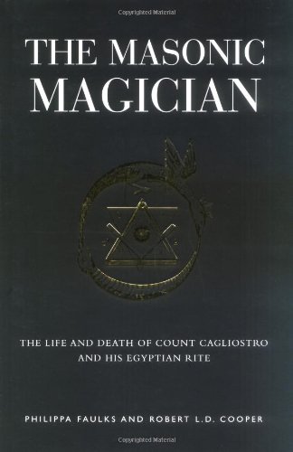Imagen de archivo de The Masonic Magician. The Life and Death of Count Cagliostro and his Egyptian Rite. a la venta por CHILTON BOOKS