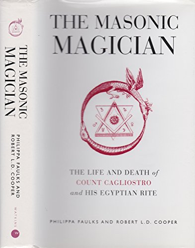 9781905857685: The Masonic Magician: The Life and Death of Count Cagliostro and His Egyptian Rite