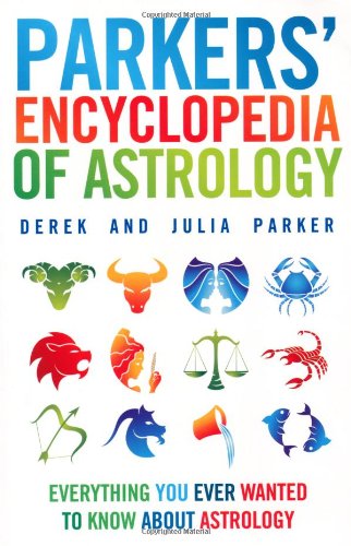 Stock image for Parkers' Encyclopedia of Astrology: Everything You Ever Wanted to Know About Astrology for sale by Bingo Used Books