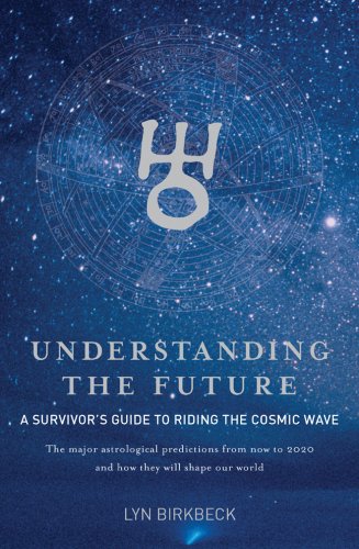 Beispielbild fr Understanding the Future: A Survivor's Guide to Riding the Cosmic Wave*The Major Astrological Predictions from Now to 2020 and How They Will Shape Our World zum Verkauf von Wonder Book