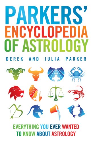 Imagen de archivo de Parkers Encyclopedia of Astrology: Everything You Ever Wanted to Know About Astrology a la venta por Goodwill Books