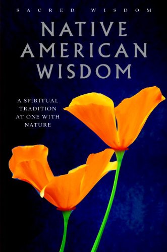 Stock image for Native American Wisdom: A Spiritual Tradition at One with Nature for sale by ThriftBooks-Dallas