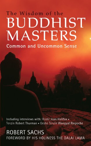 Stock image for The Wisdom of the Buddhist Masters : Common and Uncommon Sense for sale by Better World Books