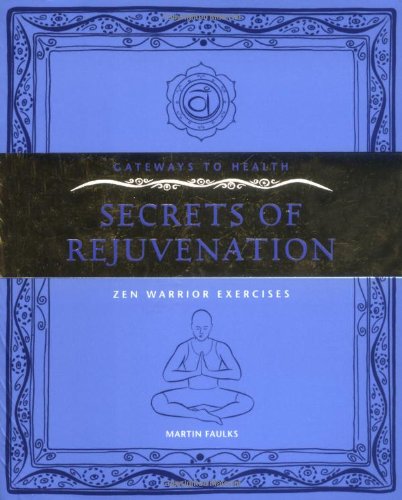 9781905857951: Secrets or Rejuvenation: Zen Warrior Exercises (Gateways to Health)