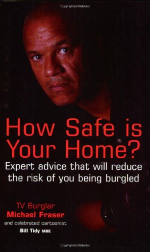 Beispielbild fr How Safe Is Your Home?: Expert Advice That Will Reduce the Risk of You Being Burgled zum Verkauf von WorldofBooks