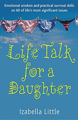 Beispielbild fr Life Talk for a Daughter: Emotional wisdom and practical survival skills on 60 of life's most significant issues zum Verkauf von WorldofBooks