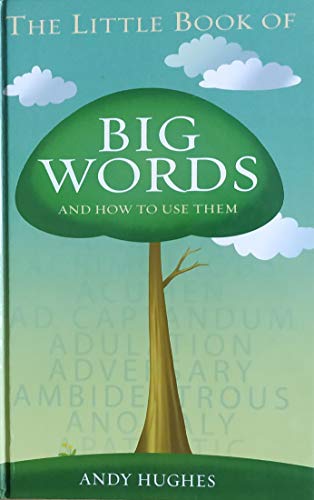 Beispielbild fr The Little Book Of Big Words And How To Use Them zum Verkauf von WorldofBooks