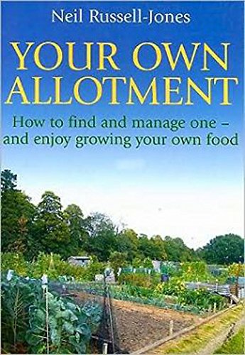 Beispielbild fr Your Own Allotment: How to Find and Manage One - and Enjoy Growing Your Own Food zum Verkauf von WorldofBooks