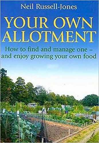 Stock image for Your Own Allotment: How to Find and Manage One - and Enjoy Growing Your Own Food for sale by WorldofBooks