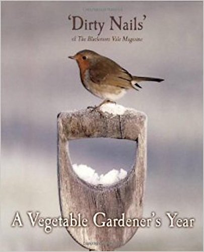 Stock image for A Vegetable Gardener's Year: By 'dirty Nails' of the Blackmore Vale Magazine for sale by Attic Books