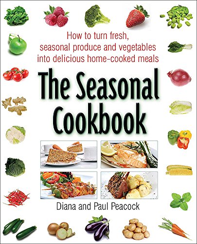 Beispielbild fr The Seasonal Cookbook: How to Turn Fresh, Seasonal Produce and Vegetables into Delicious Home-cooked Meals zum Verkauf von medimops