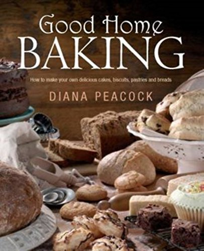 Beispielbild fr Good Home Baking: How to make your own delicious cakes, biscuits, pastries and breads zum Verkauf von AwesomeBooks