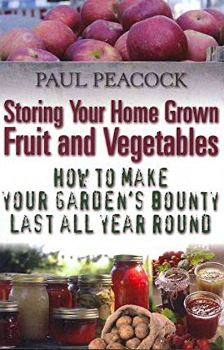 Beispielbild fr Storing Your Home Grown Fruit and Vegetables: How to make your garden's bounty last all year round zum Verkauf von WorldofBooks