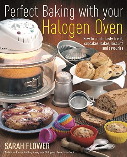 PERFECT BAKING WITH YOUR HALOGEN OVEN