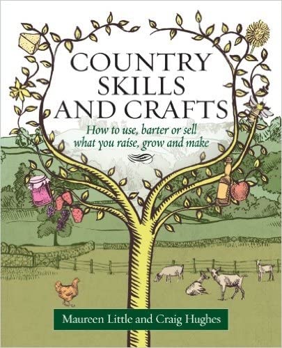 Beispielbild fr Country Skills and Crafts: How to use, barter or sell what you raise, grow and make zum Verkauf von WorldofBooks