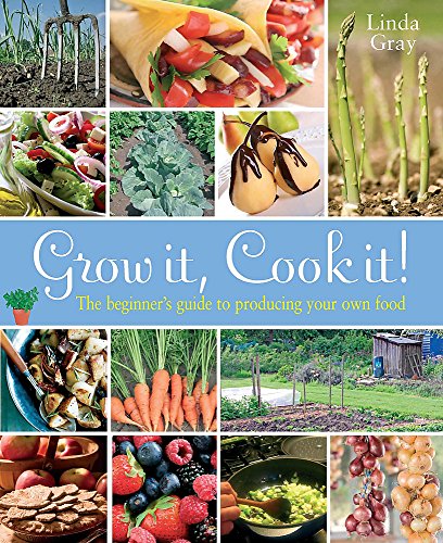 Beispielbild fr Grow it! Cook it!: The Beginner's Guide to Producing your Own Food zum Verkauf von WorldofBooks