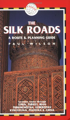 Stock image for Silk Roads: A Route and Planning Guide for sale by WorldofBooks